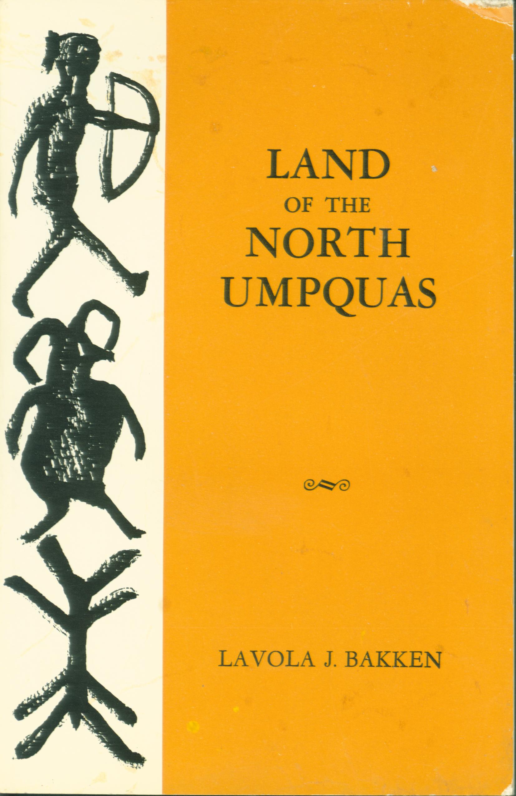 LAND OF THE NORTH UMPQUAS: peaceful Indians of the West.